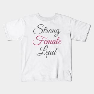 Strong female lead Kids T-Shirt